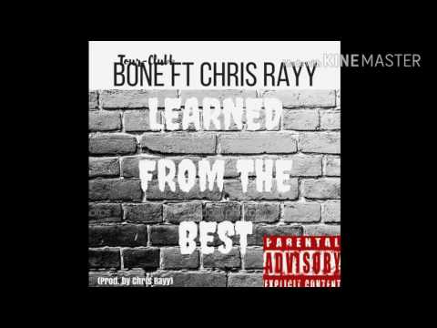 Learned from the best - bon3 ft Chris rayy