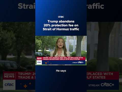 Trump abandons 20% protection fee on Strait of Hormuz traffic
