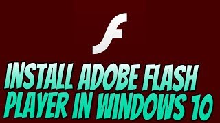 How To Install Adobe Flash Player In Windows 10 Tutorial | Install Flash Player To All Web Browsers