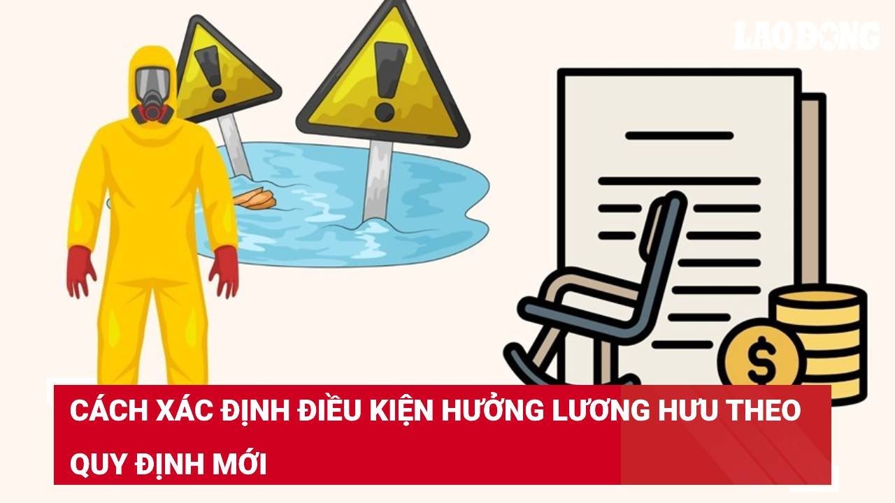 Cách xác định điều kiện hưởng lương hưu theo quy định mới