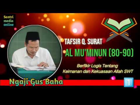 Tafsir Gus Baha | Surat Al Mu'minun 80-90 (1)