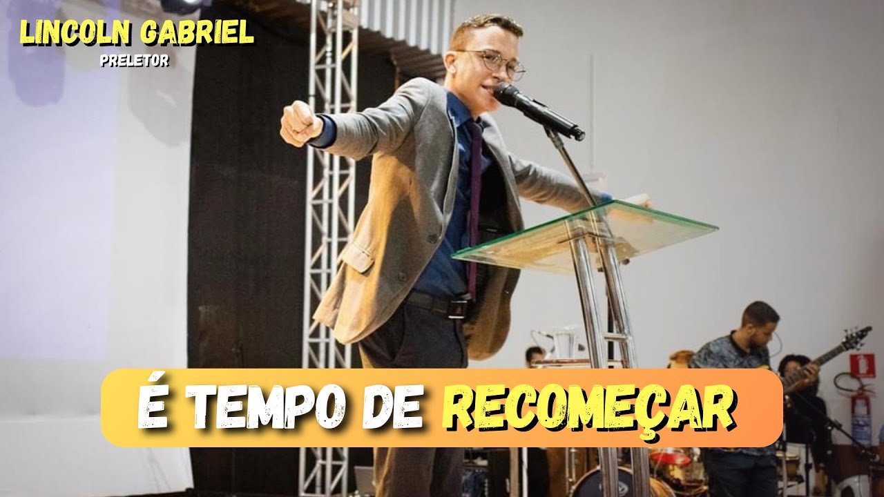 Lincoln Gabriel | É Tempo de Recomeçar