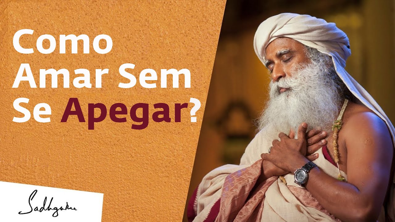 Como Amar Sem se Apegar? | Sadhguru Português