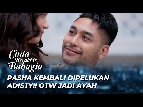 AKHIRNYA PASHA TAU ADISTY HAMIL ♥️ | CINTA BERAKHIR BAHAGIA EPS 362