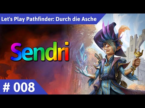 Pathfinder: Durch die Asche deutsch Teil 8 - Sendri Let's Play