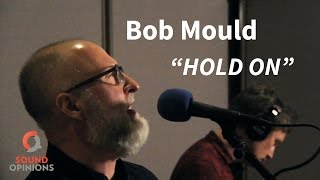 Bob Mould performs "Hold On" (Live on Sound Opinions)
