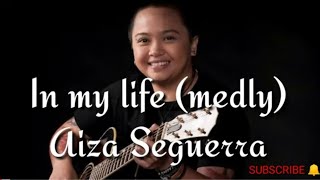 In My Life (medley) lyrics - Aiza Seguerra