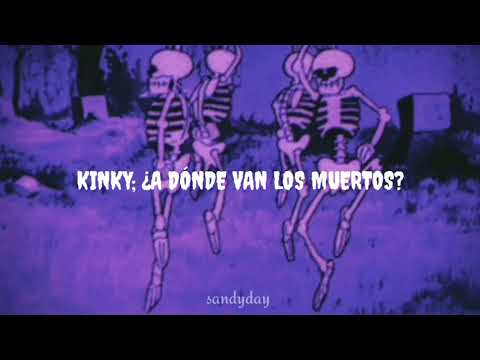 Kinky - ¿A dónde van los muertos?