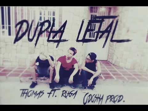 Ruga Ft. Thomas - Dupla Letal [Odosha Prod.]