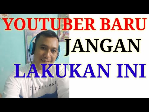 Youtuber Pemula jangan lakukan INI
