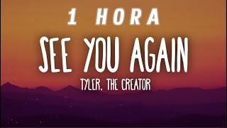 [1 HORA] Tyler, The Creator - See You Again ft. Kali Uchis (Lyrics)