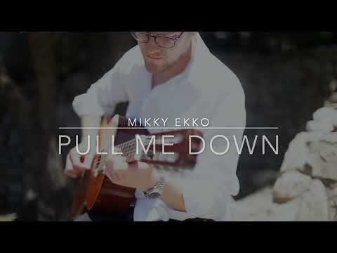 Pull Me Down - Mikky Ekko