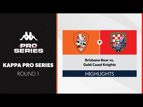 Kappa Pro Series R1 - Brisbane Roar Youth vs. Gold Coast Knights Highlights