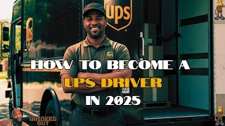 How To Be a UPS Driver in 2025 Made Easy!