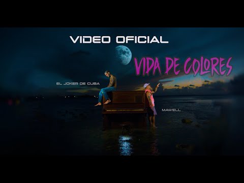 EL JOKER DE CUBA  ❌  MAWELL -  VIDA DE COLORES ( VIDEO OFICIAL )