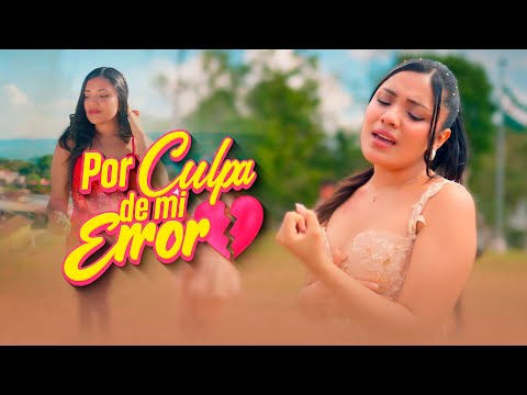 Deleites Andinos  -  Por Culpa De Mi Error  | Video Oficial