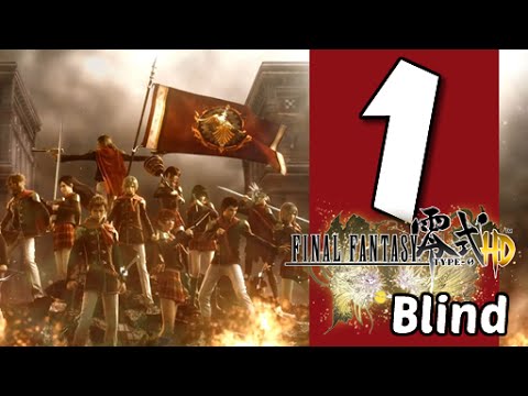 Lets Blindly Play Final Fantasy Type-0 HD: Part 1 - Blinded By Light
