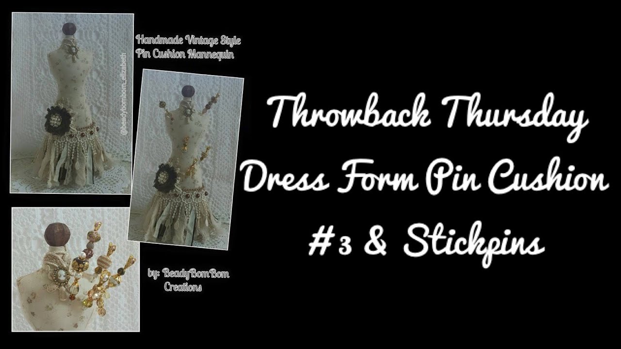 Throwback Thursday | Dress Form Pin Cushion #3 & Stickpins