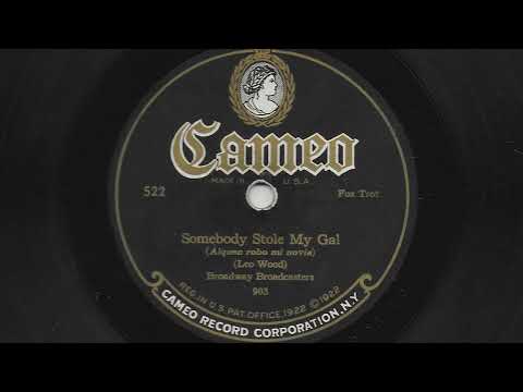 Somebody Stole My Gal - Broadway Broadcasters - 1924