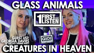 First Listen with Lauren and Georgia of The Last Dinner Party: Glass Animals 'Creatures in Heaven'