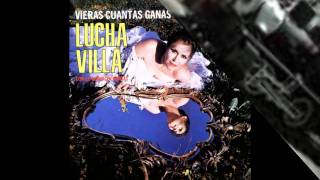 "Que me lleve el tren" Lucha Villa