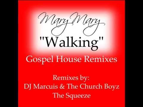 MARY MARY walking (MARCUIS & CHURCH BOYZ Gospel House Remix)
