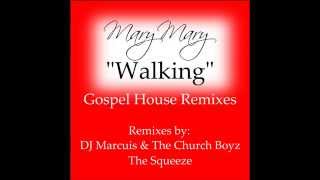 MARY MARY walking (MARCUIS & CHURCH BOYZ Gospel House Remix)
