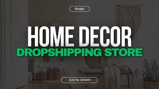 How To Start A Home Decor Dropshipping Shopify Store