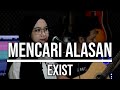 MENCARI ALASAN - EXIST (LIVE COVER INDAH YASTAMI)
