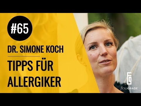 Wirksame Tipps für Allergiker - Flowgrade Show Episode 65 mit Dr. Simone Koch
