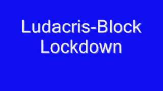 Ludacris-Block Lockdown