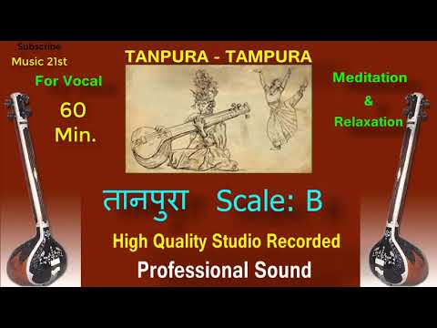 TANPURA -Tampura: B SCALE , #bestsoundtanpura,High Quality Studio Sound,रियाज़ के लिए उत्तम :