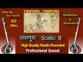 TANPURA -Tampura: B SCALE , #bestsoundtanpura,High Quality Studio Sound,रियाज़ के लिए उत्त
