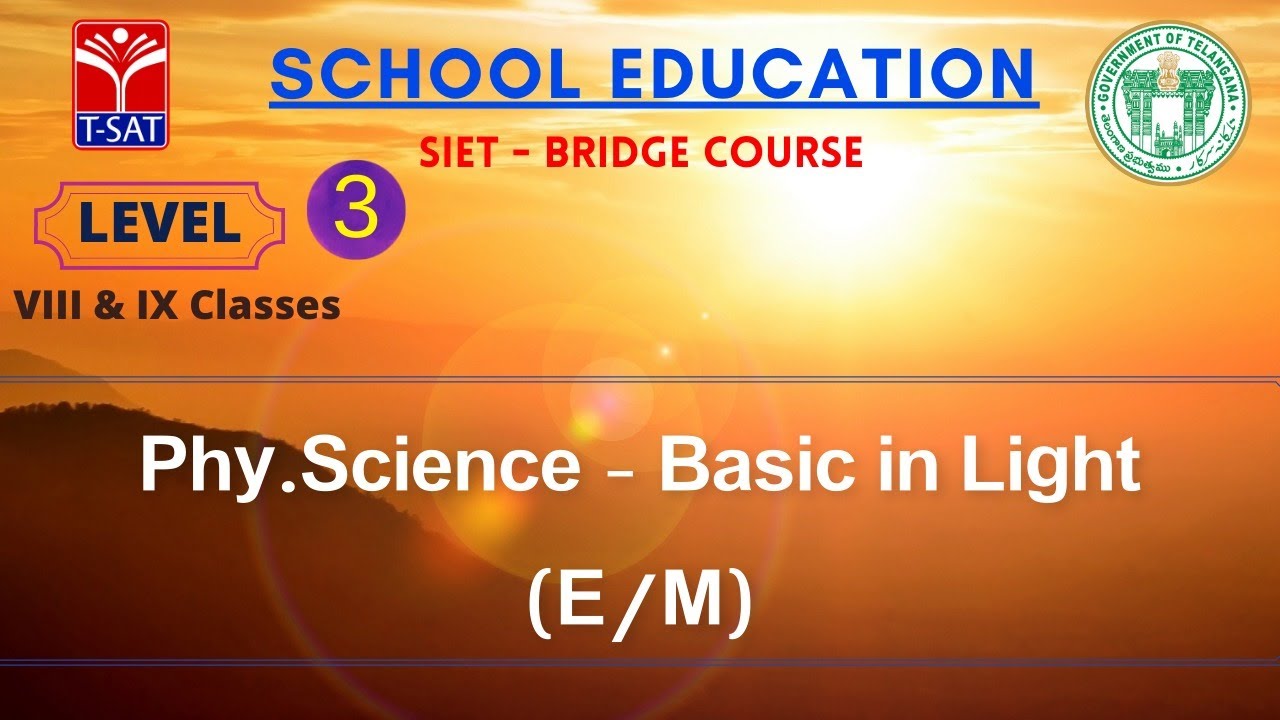 L3 ( 8th & 9th - E/M ) || Phy.Science - Basic in Light