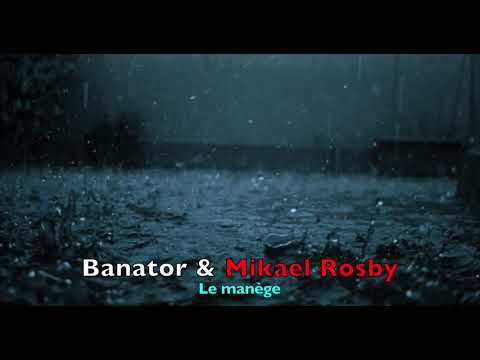 Banator ft Mikael Rosby - Le manège - (Extrait)