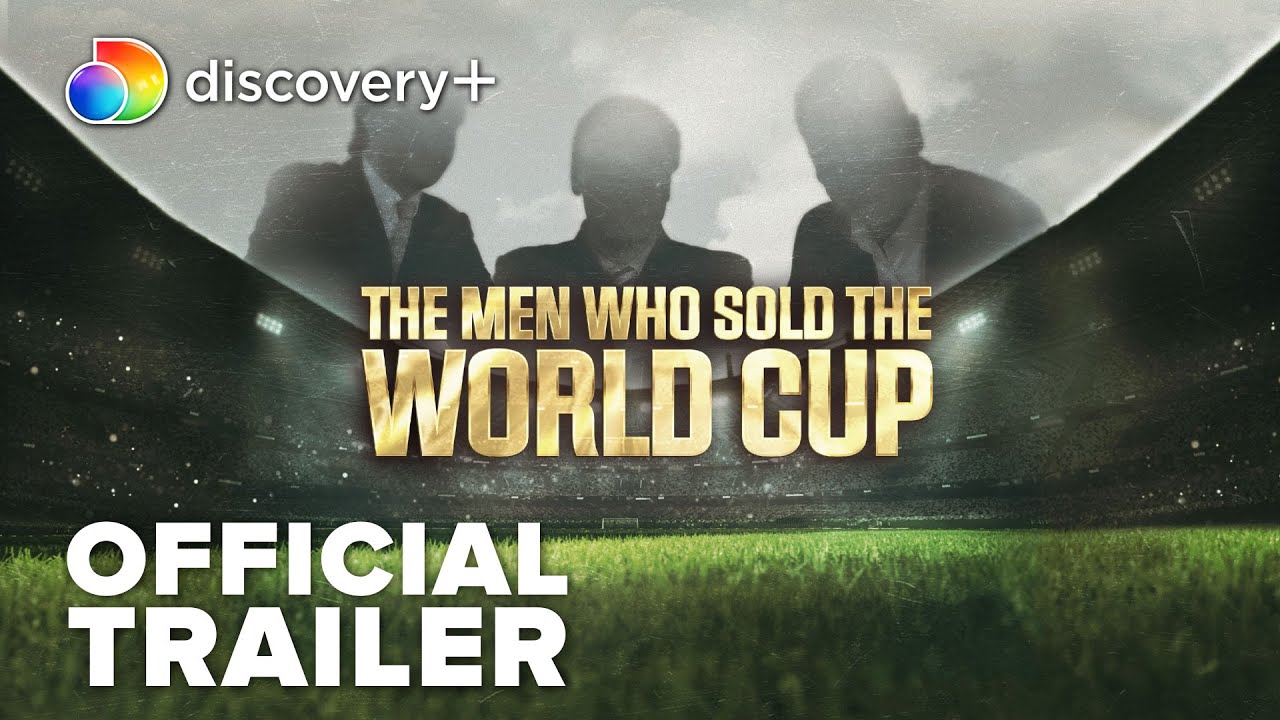 The Men Who Sold The World Cup | Official Trailer | discovery+