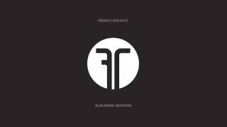 FRENCH ROCKETS - Live Blackbird Sessions (Full Length Album)