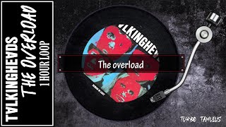 Talking Heads - The Overload (1 Hour Seamless Loop With Lyrics)
