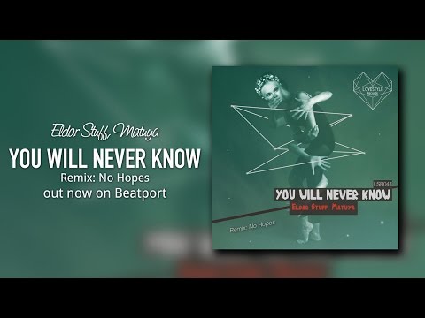 Eldar Stuff & Matuya - You Will Never Know (No Hopes Remix) LoveStyle Records