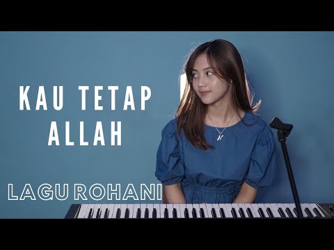 KAU TETAP ALLAH - LAGU ROHANI | COVER BY MICHELA THEA