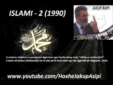 ISLAMI-2 (1990) Hoxhë:Jakup Asipi (Allahu e mëshiroftë!)