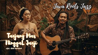 Download lagu Tanjung Mas Ninggal Janji | Jazz Reggae Jawa | Java Roots Jazz mp3