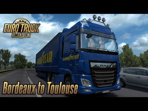 Euro Truck Simulator 2 1.35 - DAF XF Euro 6 - Bordeaux (FR) to Toulouse (FR)