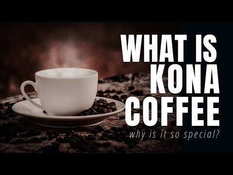 Café Kona – Por que é tão especial?