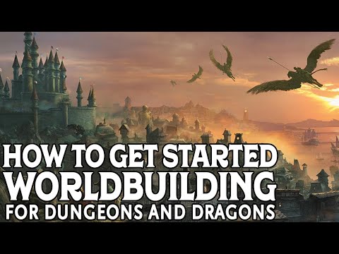 Getting Started Worldbuilding for a Dungeons and Dragons Campaign