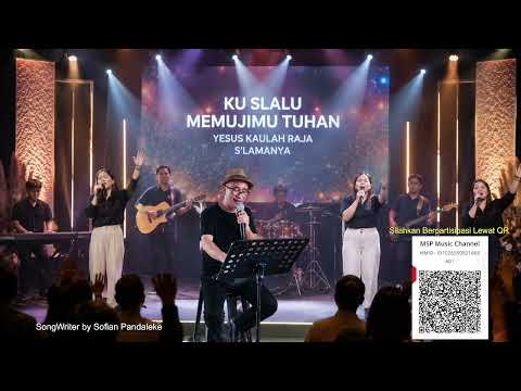 Ku Slalu Ingin Memujimu - Misc Praise Songs