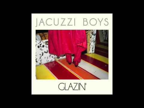 Jacuzzi Boys - Cool Vapors - not the video