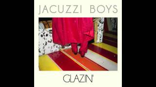 Jacuzzi Boys - Cool Vapors - not the video