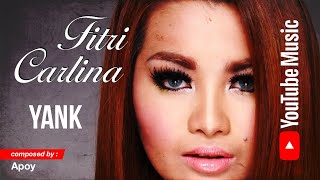 Download lagu Fitri Carlina - Yank mp3