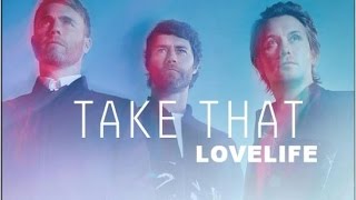 Take That - Lovelife - III - (lyrics)